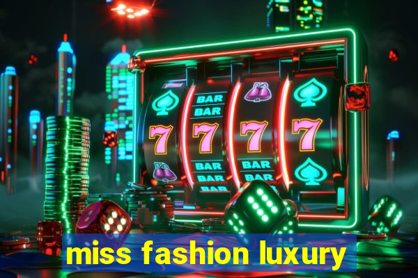 miss fashion luxury